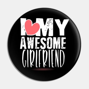 Cute I Love My Awesome Girlfriend Boyfriends Pin