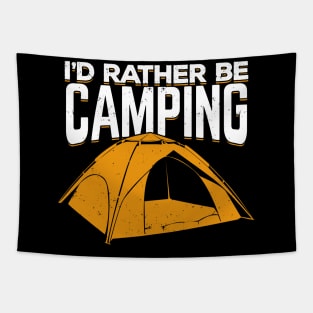 I'd Rather Be Camping Tapestry