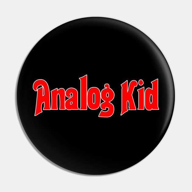 The Analog Kid Pin by RetroZest