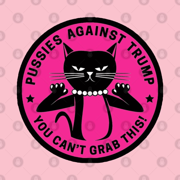 Pussies Against Trump - Hot Pink by Tainted