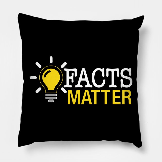 Facts Matter Pillow by rexraygun