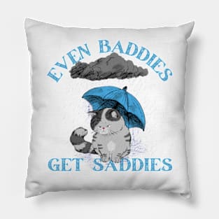 Mental Health Even Baddies Get Saddies Cat Pillow