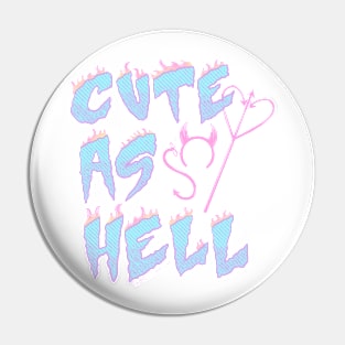 Cute as Hell Pin