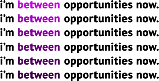 I'm Between Opportunities Now Magnet