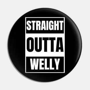 Straight Outta Welly Pin