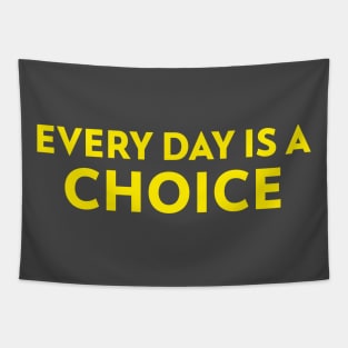 Motivational Quote Slogan Every Day Is A Choice Tapestry