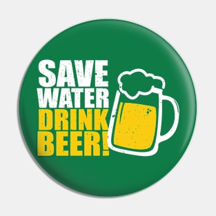 Save Water Drink Beer Pin