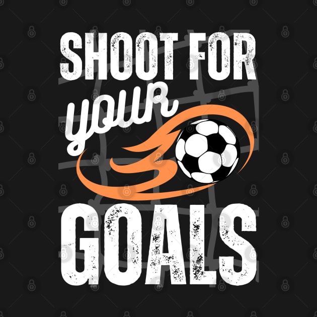 Shoot For Your Goals by jackofdreams22