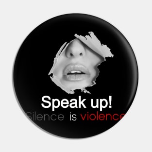 Silence is violence Pin