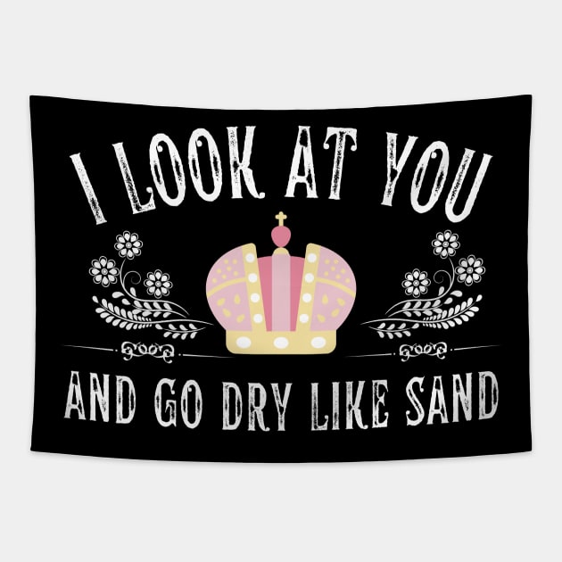 Dry Like Sand Funny Huzzah Tapestry by MalibuSun