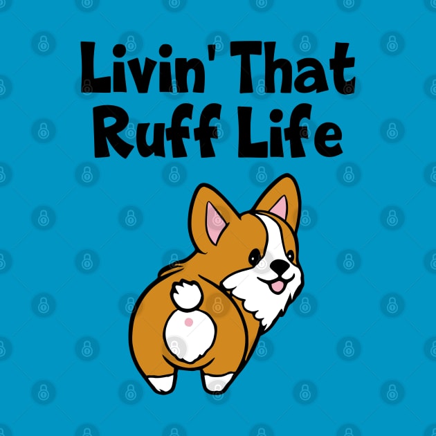 Livin' That Ruff Life Corgi Dog by KayBee Gift Shop