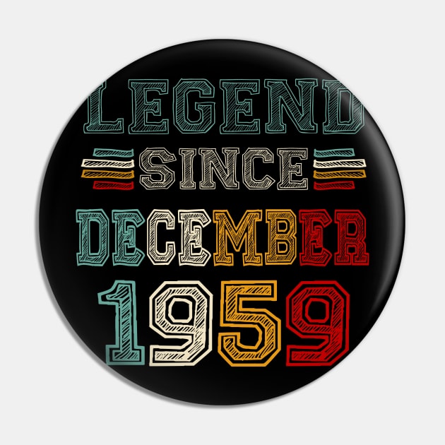 64 Years Old Legend Since December 1959 64th Birthday Pin by Gearlds Leonia