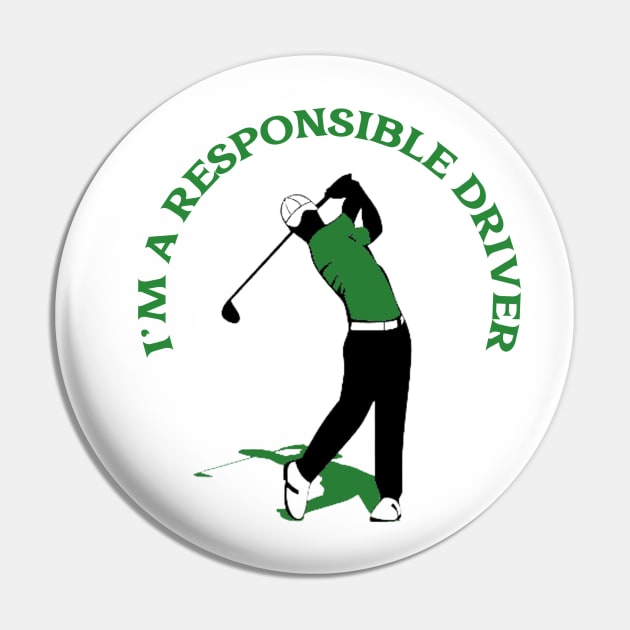 I'm a Responsible Driver Golf Pin by FunTeeGraphics