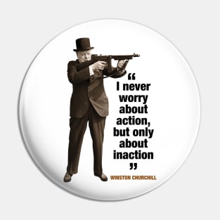 Winston Churchill  “I Like Things To Happen, And If They Don’t Happen, I Like To Make Them Happen” Pin