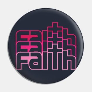 Faith Faith Faith Pin