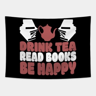 Drink Tea Read Books Be Happy Novelty Tea and Reading Tapestry