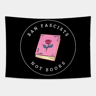 Ban Fascists Not Books - Funny Antifa Leftist Book Lovers Gift Tapestry