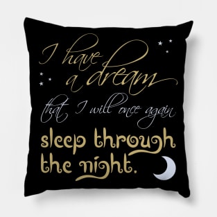 I have a dream Pillow