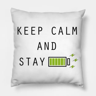 Keep Calm and Stay Charged! Pillow