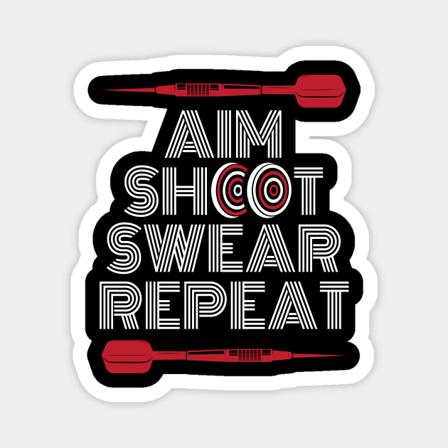 Aim Shoot Swear Repeat Dart Darts TeePublic