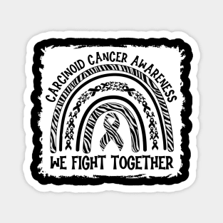 We Fight Together Carcinoid Cancer Awareness Magnet