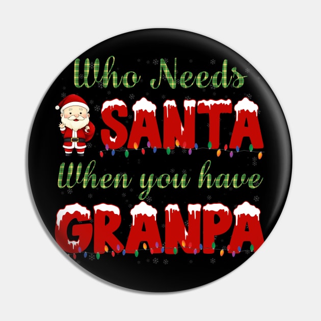 who needs Santa when you have grandpa Christmas shirt Pin by TeesCircle