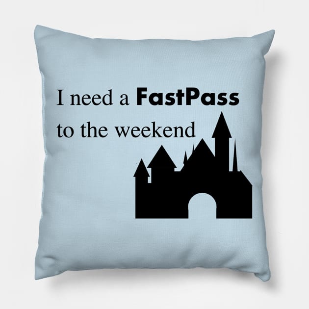 FastPass to the weekend Pillow by BearAtoll