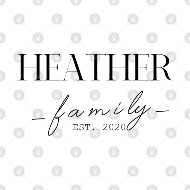 Heather Family EST. 2020, Surname, Heather by ProvidenciaryArtist