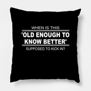 old enough to know better Pillow