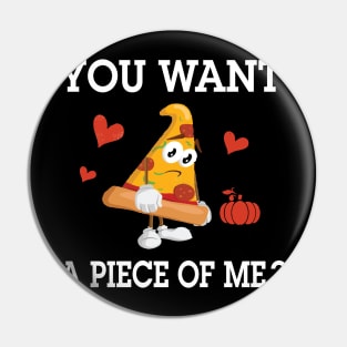 pumpkin Pie Thanksgiving and Turkeys day You Want A Piece Of Me Pin