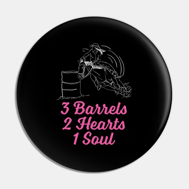 Barrel Racing - 3 Barrels 2 Hearts 1 Soul Pin by Kudostees