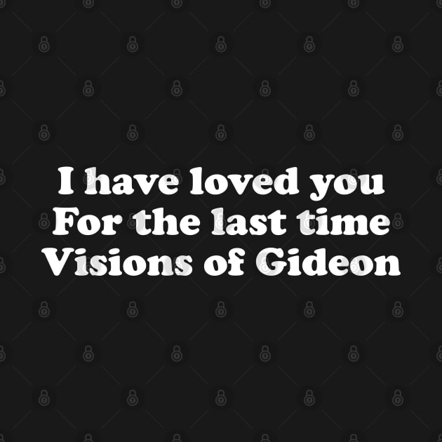 Visions of Gideon by Futiletees