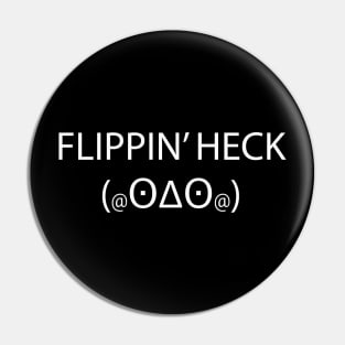 Flippin' heck Pin