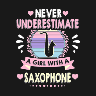 never underestimate a girl with a saxophone T-Shirt