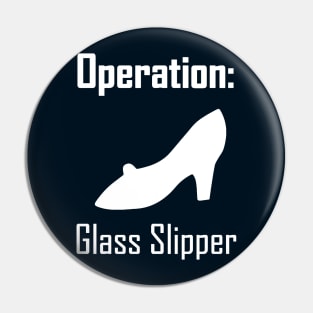 Operation: Glass Slipper Pin