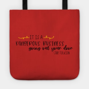 It is a dangerous business Tote