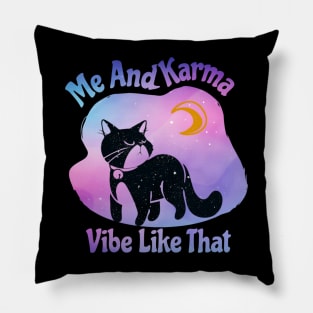 Me And Karma Vibe Like That Karma Cat Lovers Pillow