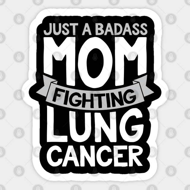 Badass Mom Fighting Lung Cancer Fighter Quote Funny Gift Lung Cancer Autocollant Teepublic Fr