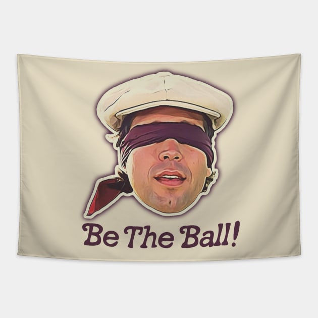 Be the Ball! Ty Webb Caddyshack Quote Tapestry by darklordpug