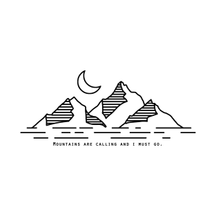 Mountains Are Calling And I Must Go T-Shirt