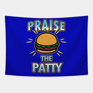 Praise The Patty Funny Gift For Foodies Burger Lovers Tapestry