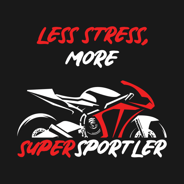 Less Stress, More SuperSportler by 5StarDesigns