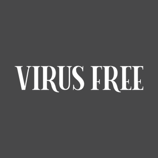 VIRUS FREE T-Shirt