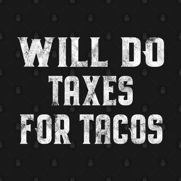 Will Do Taxes For Tacos Funny Tax Accountant Bookkeeper Gift by BlendedArt