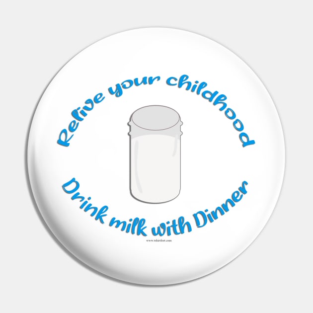 Relive Childhood With Milk Slogan Pin by Tshirtfort