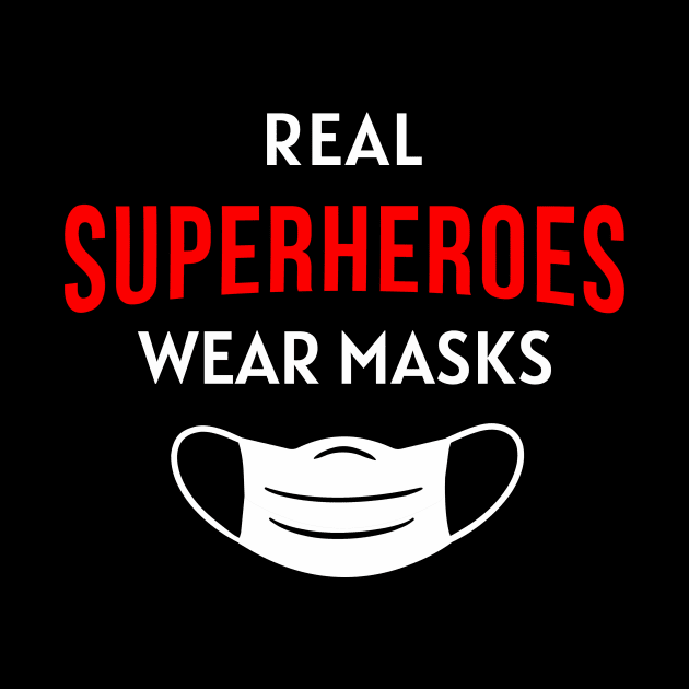 Real Superheroes Wear Masks by Yasna