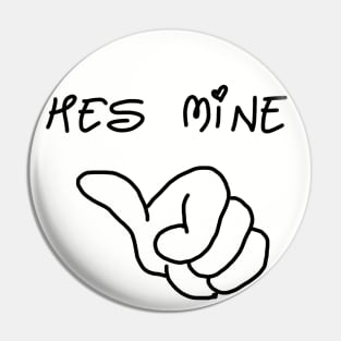 He's Mine Pin