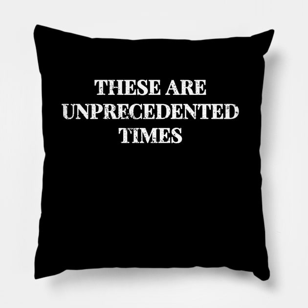 Unprecedented Times Pillow by BethTheKilljoy