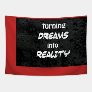 turning dreams into reality Tapestry