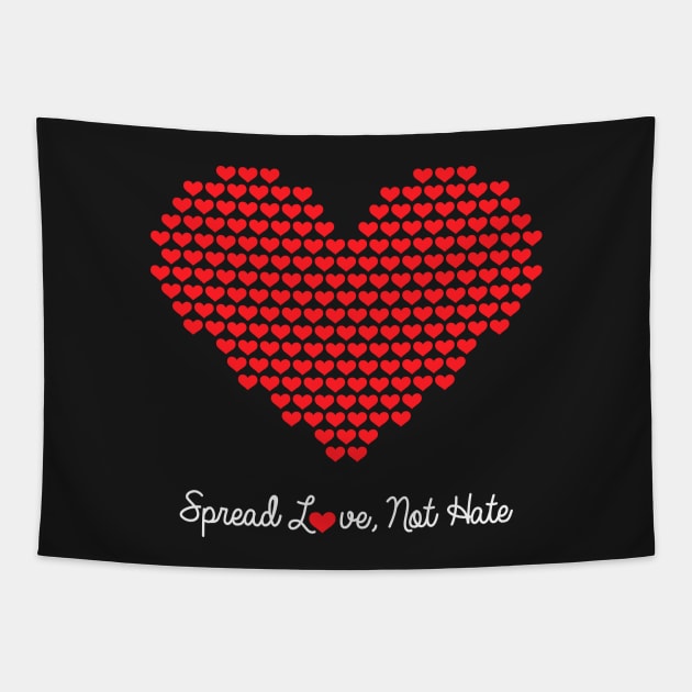 Spread Love Not Hate Gift Tapestry by teeleoshirts